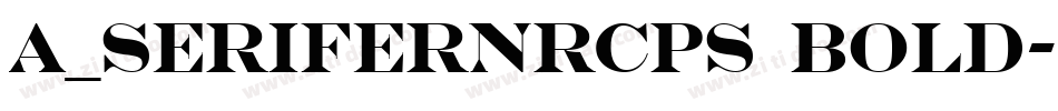 a_SeriferNrCps Bold字体转换